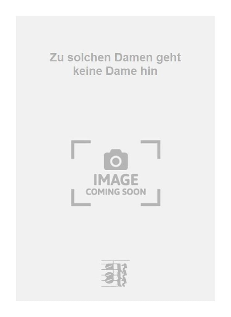 Zu solchen Damen geht keine Dame hin
